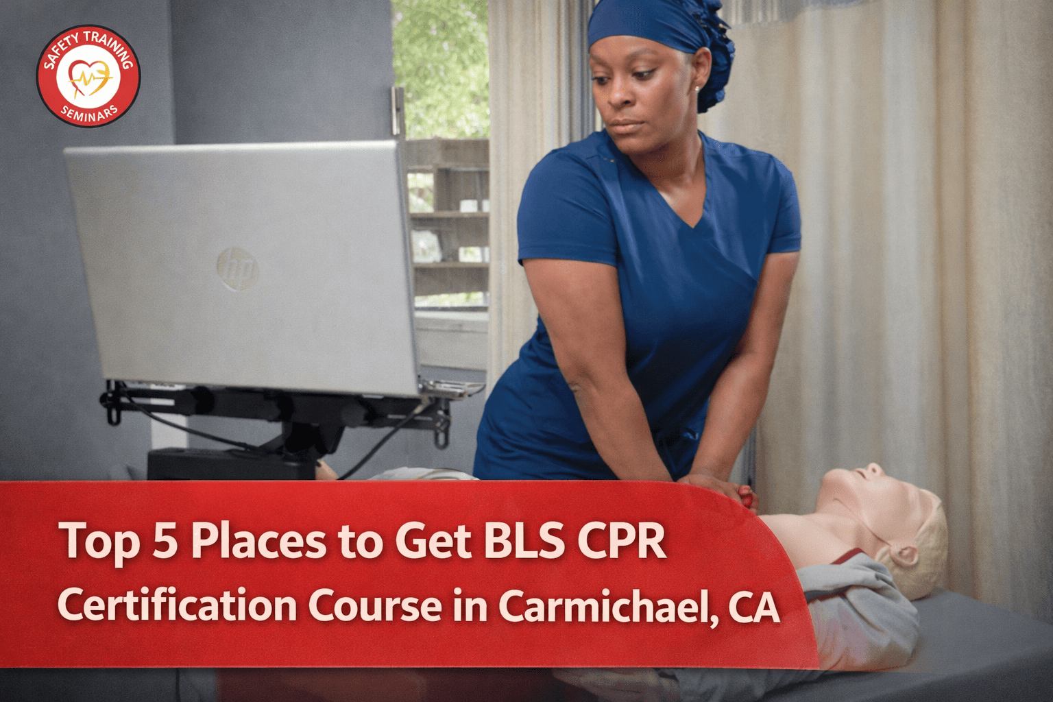 Top 5 Places to Get BLS CPR Certification in Carmichael